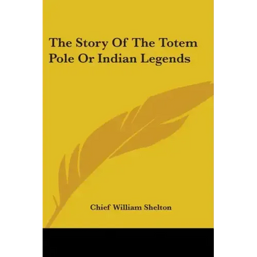 The Story Of The Totem Pole Or Indian Legends