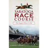 Saratoga Race Course: The August Place to Be