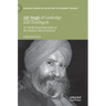 Ajit Singh of Cambridge and Chandigarh: An Intellectual Biography of the Radical Sikh Economist