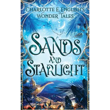 Sands and Starlight: A Bejewelled Fairytale