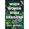 When Women Were Dragons