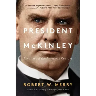 President McKinley: Architect of the American Century