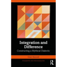 Integration and Difference: Constructing a Mythical Dialectic