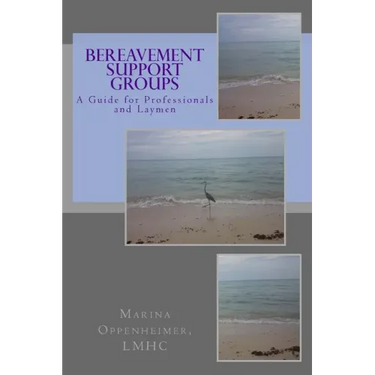 Bereavement Support Groups: A Guide for Clinicians and Non Clinicians