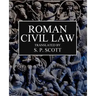 Roman Civil Law: Including The Twelve Tables, The Institutes of Gaius, The Rules of Ulpian & The Opinions of Paulus