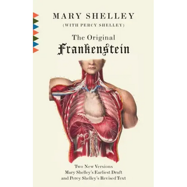 The Original Frankenstein: Or, the Modern Prometheus: The Original Two-Volume Novel of 1816-1817 from the Bodleian Library Manuscripts