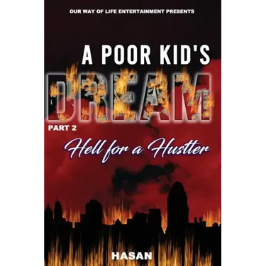 A Poor Kids Dream part 2: Hell for a Hustler