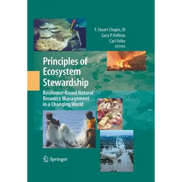 Principles of Ecosystem Stewardship: Resilience-Based Natural Resource Management in a Changing World