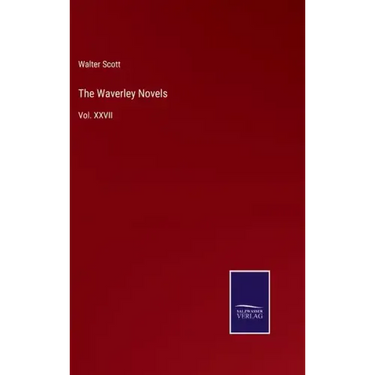 The Waverley Novels: Vol. XXVII