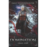 Emily Shadowhunter 6 - a Vampire, Shapeshifter, Werewolf novel: Book 6: DOMINATION