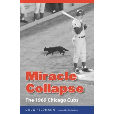 Miracle Collapse: The 1969 Chicago Cubs