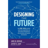 Designing the Future: How Ford, Toyota, and Other World-Class Organizations Use Lean Product Development to Drive Innovation and Transform Their Busin