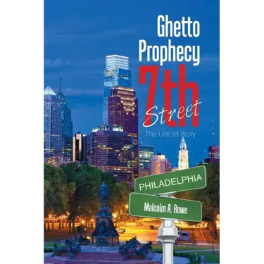 Ghetto Prophecy 7Th Street: The Untold Story