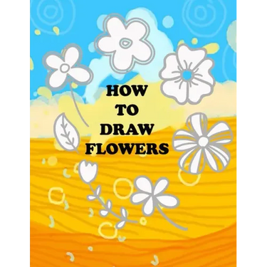 how to draw flower: Teaching kids 5-year-old drawing flowers step by step in an easy and simple way, Suitable for preschoolers