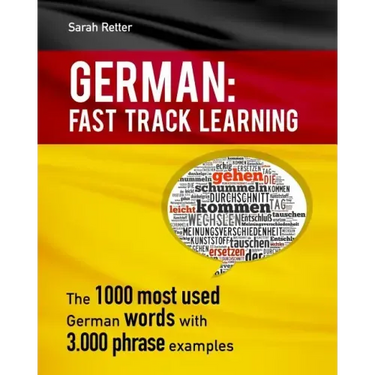 German: Fast Track Learning: The 1000 most used words with 3.000 phrase examples