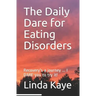The Daily Dare for Eating Disorders: Recovery's a journey ... I DARE you to try it!