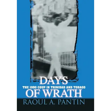 Days of Wrath: The 1990 Coup in Trinidad and Tobago
