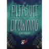 The Pleasure of Drowning