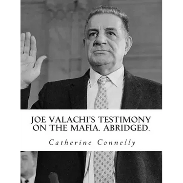 Joe Valachi's Testimony on the Mafia. Abridged.