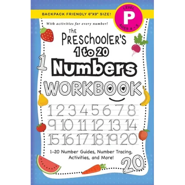 The Preschooler's 1 to 20 Numbers Workbook: (Ages 4-5) 1-20 Number Guides, Number Tracing, Activities, and More! (Backpack Friendly 6"x9" Size)