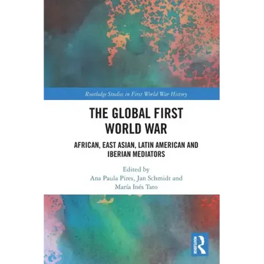 The Global First World War: African, East Asian, Latin American and Iberian Mediators