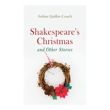 Shakespeare's Christmas and Other Stories: Adventure Tales