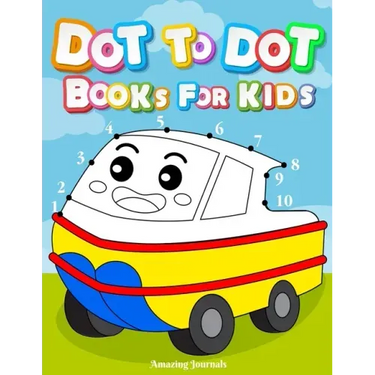 Dot to dot books for kids: Dot To Dot Books For Kids Ages 3-6: Challenging and Fun Dot to Dot Puzzles for Kids, Toddlers, Boys and Girls Ages 3,