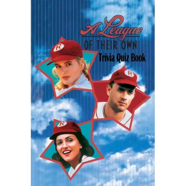 A League of Their Own: Trivia Quiz Book