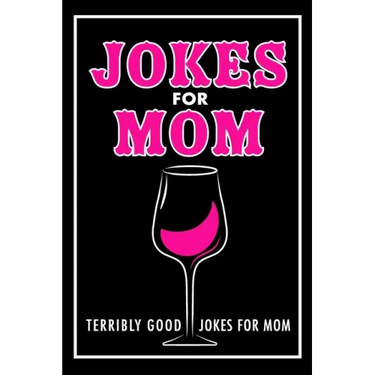 Jokes For Mom: Terribly Good jokes for mom Great Mom gifts, Mom Birthday Gift