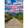 My Wife Suggested Crete: Discovering the magic of the BIG Greek island