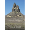 Tales of the Modern West: Collected Short Stories