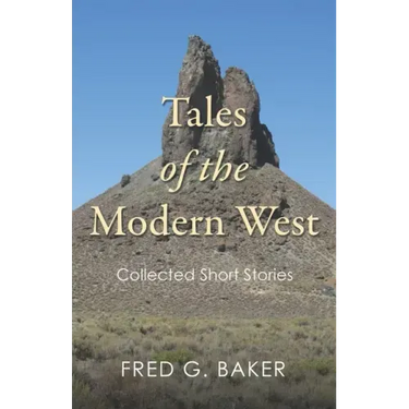 Tales of the Modern West: Collected Short Stories
