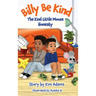 Billy Be Kind: The Kind Little Mouse - Honesty