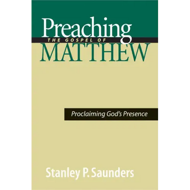 Preaching the Gospel of Matthew: Proclaiming God's Presence