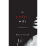 The Perfect Wife (A Jessie Hunt Psychological Suspense Thriller-Book One)