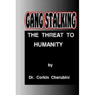 Gang Stalking: The Threat to Humanity