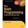 Pro Bash Programming: Scripting the Linux Shell