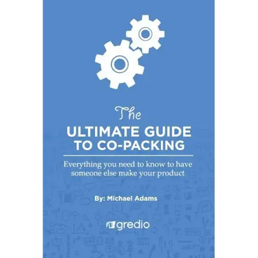 The Ultimate Guide to Co-Packing: Navigating Your Way Through Finding & Working with a Co-Packer