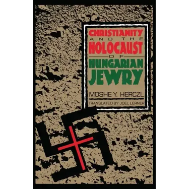 Christianity and the Holocaust of Hungarian Jewry