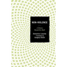 Non-Violence: A History Beyond the Myth