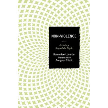 Non-Violence: A History Beyond the Myth