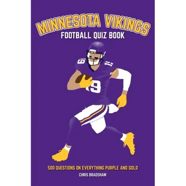 Minnesota Vikings Football Quiz Book: 500 Questions on Everything Purple and Gold