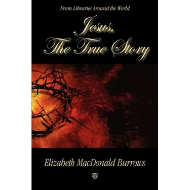 Jesus, the True Story