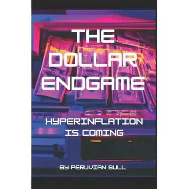 The Dollar Endgame: Hyperinflation Is Coming