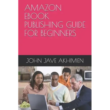 Amazon eBook Publishing Guide for Beginners