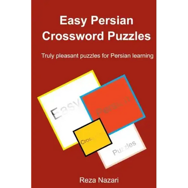 Easy Persian Crossword Puzzles: Truly pleasant puzzles for Persian learning