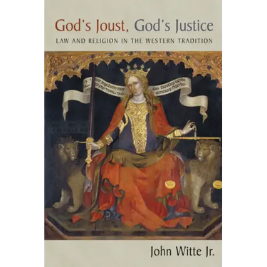 God's Joust, God's Justice: Law and Religion in the Western Tradition