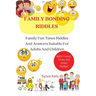 Family Bonding Riddles: Family Fun Times Riddles And Answers Suitable For Adults And Children