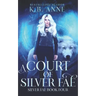 A Court of Silver Fae: Silver Fae Book Four