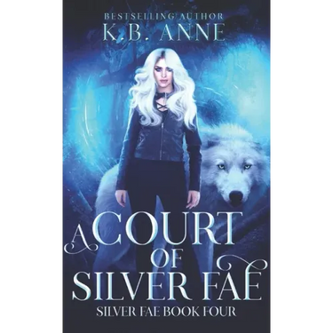 A Court of Silver Fae: Silver Fae Book Four